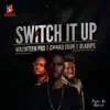 Switch It Up (feat. Chinko Ekun & Oladips) - Single album lyrics, reviews, download