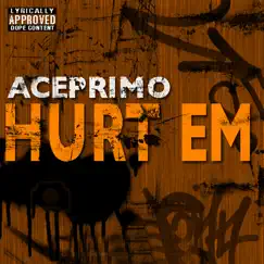 Hurt Em - Single by Ace Primo album reviews, ratings, credits