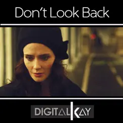 Don't Look Back (Full Version) - EP by Digital Kay album reviews, ratings, credits