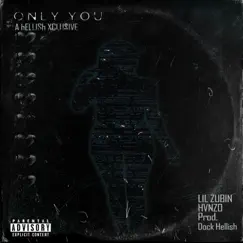Only You (feat. Lil Zubin & Hvnzo) - Single by Dock Hellish album reviews, ratings, credits