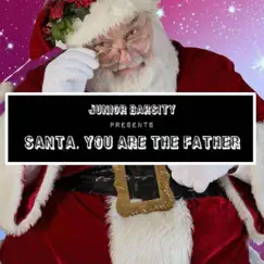 Santa, You Are the Father (feat. Junior Barsity) Song Lyrics