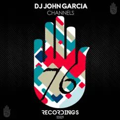 Channels - Single by DJ John Garcia album reviews, ratings, credits