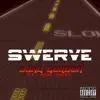 Swerve (feat. Mike Smiff) - Single album lyrics, reviews, download