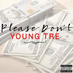 Please Don't - Single by Young Tre album reviews, ratings, credits