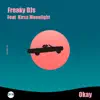 Okay (feat. Kirsa Moonlight) [KaktuZ Extended Mix] song lyrics