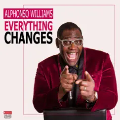 Everything Changes - Single by Alphonso Williams album reviews, ratings, credits