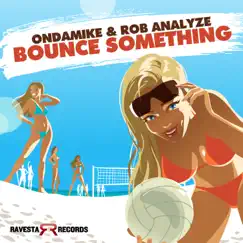 Bounce Something - Single by OnDaMiKe & Rob Analyze album reviews, ratings, credits