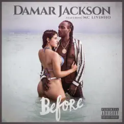 Before (feat. MC Livinho) - Single by Damar Jackson album reviews, ratings, credits