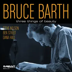 Three Things of Beauty (feat. Steve Nelson) by Bruce Barth album reviews, ratings, credits