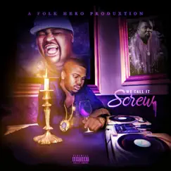 We Call It Screw (feat. Lil Flip) Song Lyrics