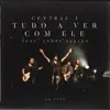 Tudo a Ver Com Ele (feat. André Aquino) [Ao Vivo] - Single album lyrics, reviews, download