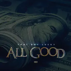 All Good - Single by That Boy Lucky album reviews, ratings, credits