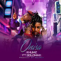 Onisa (feat. Goldmax) - Single by Khumz album reviews, ratings, credits