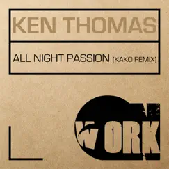 All Night Passion (Kako Remix) - Single by Ken Thomas album reviews, ratings, credits