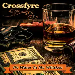 No Water in My Whiskey Song Lyrics