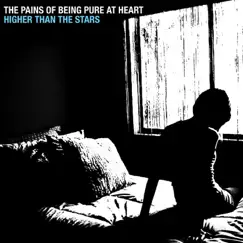 Higher Than the Stars by The Pains of Being Pure At Heart album reviews, ratings, credits