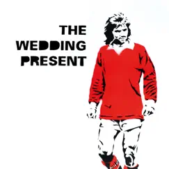 George Best 30 by The Wedding Present album reviews, ratings, credits