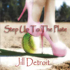 Step up to the Plate by Jill Detroit album reviews, ratings, credits