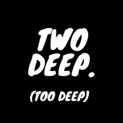 Two Deep (Too Deep) [feat. Jada Arnell] Song Lyrics