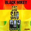 Sad Sad Day - Single album lyrics, reviews, download