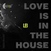 Love Is the House - Single album lyrics, reviews, download