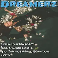 Dreamerz (feat. Neutro Star, Y.O Tha Mob Figga, Juan Doe & Aod) Song Lyrics