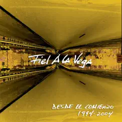 Desde el Comienzo 1994 -2004 by Fiel a la Vega album reviews, ratings, credits