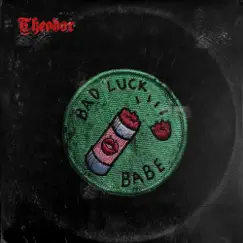 Bad Luck, Babe - Single by Theodor album reviews, ratings, credits