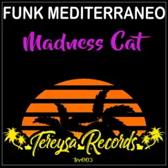 Madness Cat - Single by Funk Mediterraneo album reviews, ratings, credits