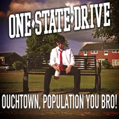 Ouchtown, Population You Bro! Song Lyrics