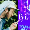 Fyi. (feat. Aklesso) - Single album lyrics, reviews, download