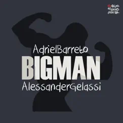 Big Man by Adriel Barreto & Alessander Gelassi album reviews, ratings, credits