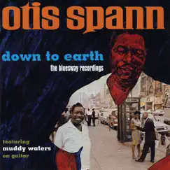 Down to Earth: The Bluesway Recordings (feat. Muddy Waters) by Otis Spann album reviews, ratings, credits