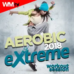 Aerobic 2018 Extreme Workout Session (60 Minutes Non-Stop Mixed Compilation for Fitness & Workout 150 Bpm / 32 Count - Ideal for Aerobic, Cardio Dance, Body Workout, Running) by Various Artists album reviews, ratings, credits