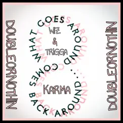 Karma (feat. Wiz & Trigga) - Single by Double-or-Nothin album reviews, ratings, credits