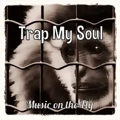 Trap My Soul - Single by Dodge album reviews, ratings, credits