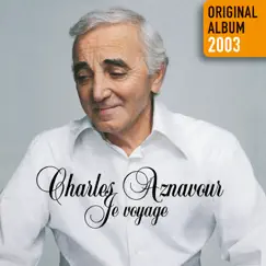 Je voyage (Remastered 2014) by Charles Aznavour album reviews, ratings, credits