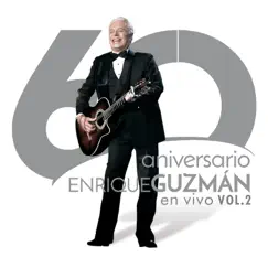 60 Aniversario En Vivo (En Vivo/Vol.2) by Enrique Guzmán album reviews, ratings, credits