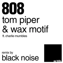 808 (feat. Charlie Mumbles) - EP by Tom Piper & Wax Motif album reviews, ratings, credits