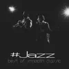 #Jazz – Best of Smooth Classic, Music Lounge Midnight, Chill and Relax Session album lyrics, reviews, download