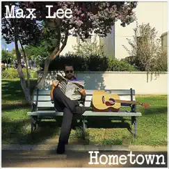 Hometown - EP by Max Lee album reviews, ratings, credits