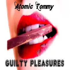 Guilty Pleasures by Atomic Tommy album reviews, ratings, credits
