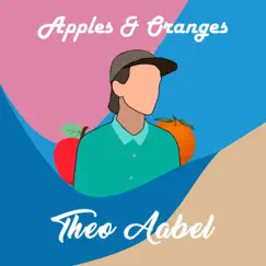 Apples & Oranges - EP by Theo Aabel album reviews, ratings, credits