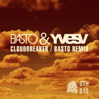 CloudBreaker (Basto Remix) - Single by Basto! & Yves V album download
