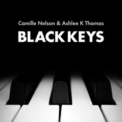 Black Keys - Single by Camille Nelson & Ashlee K Thomas album reviews, ratings, credits