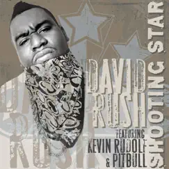 Shooting Star (feat. Pitbull & Kevin Rudolf) - Single by David Rush album reviews, ratings, credits