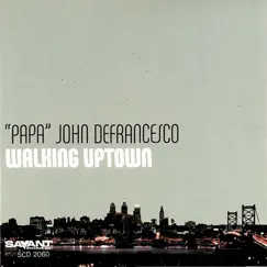 Walking Uptown by Papa John DeFrancesco album reviews, ratings, credits