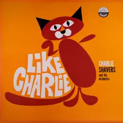 Like Charlie by Charlie Shavers album reviews, ratings, credits