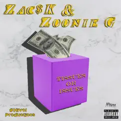 Tissues or Issues (feat. Zoonieg) - Single by Zac$k album reviews, ratings, credits