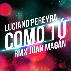 Como Tú (feat. Juan Magan) [Remix] Song Lyrics
